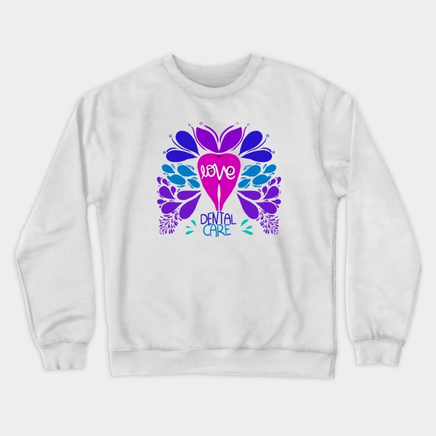 Dental Care Crewneck Sweatshirt by Happimola